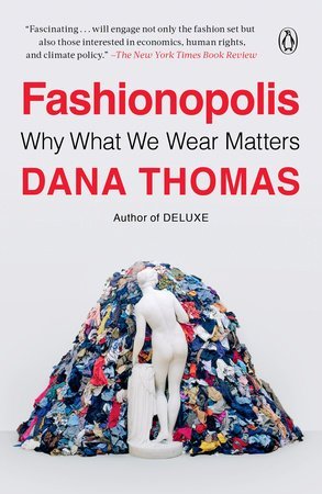 Fashionpolis: why what we wear matters - by Dana Thomas