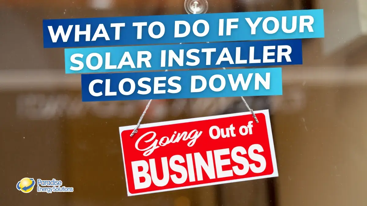 What Happens If Your Solar Installer Goes Out Of Business?