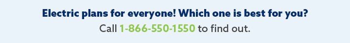 Electric Plans and Rates? Get the Best one for You! Call Just Energy Today [phone_number]