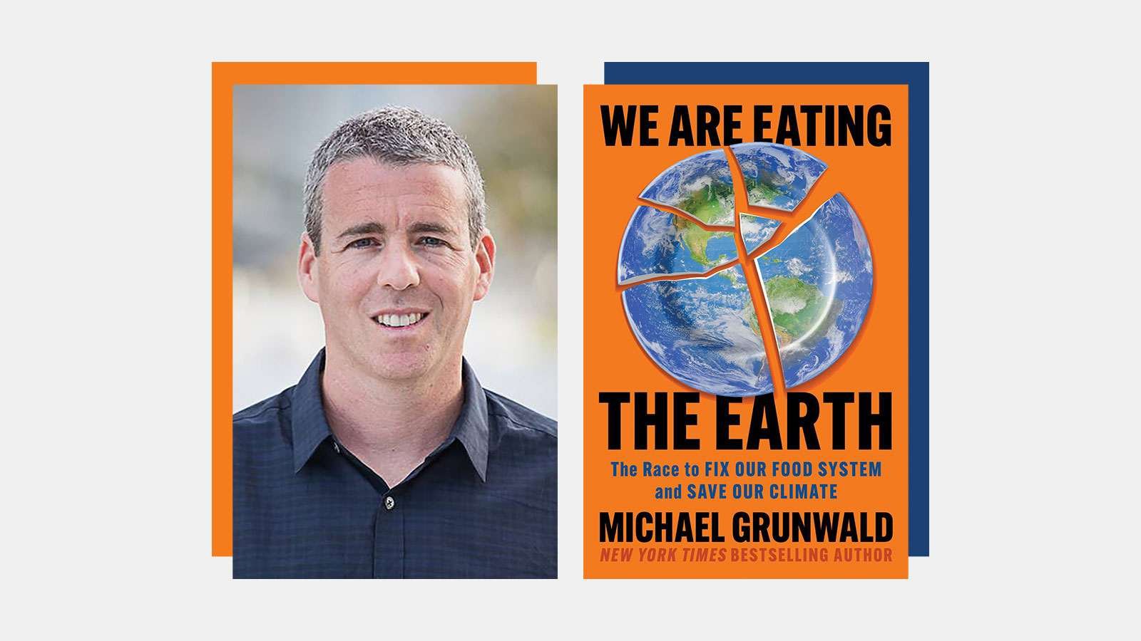 Photo of Michael Grunwald beside the book cover for We Are Eating the Earth