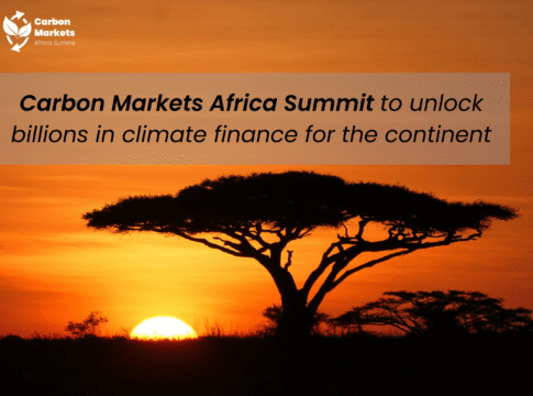 Carbon Markets Africa Summit to unlock billions in climate finance for the continent