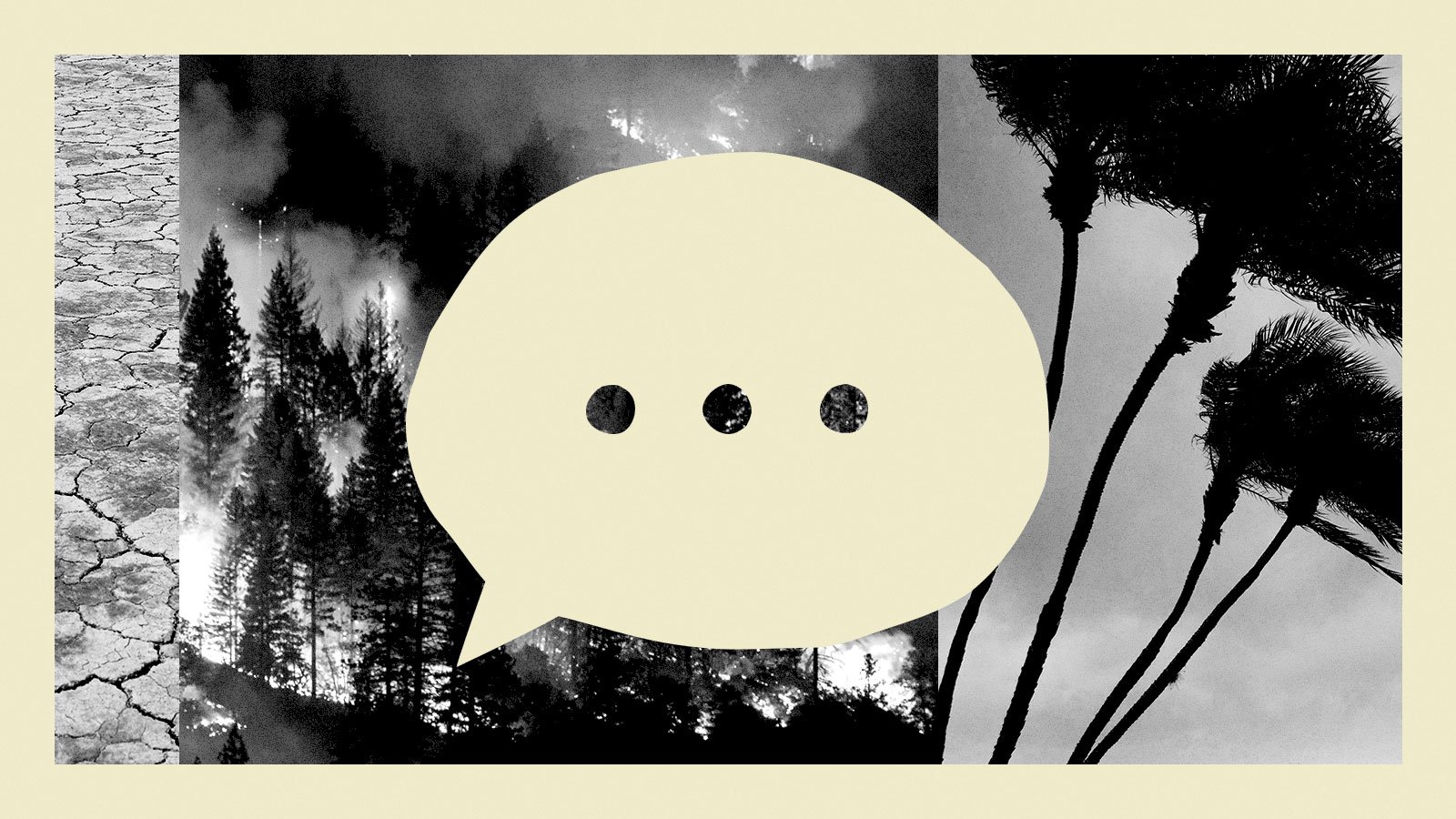 Collage of drought, wildfire, and hurricane photos, with speech bubble cut out from center