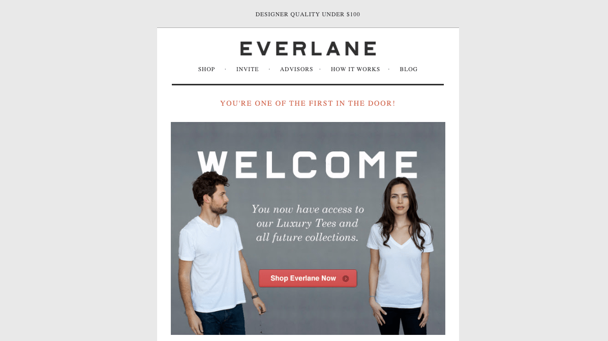 a screenshot of a marketing email from Everlane that reads: "You're one of the first in the door! Welcome. You now have access to our Luxury Tees and all future collections."