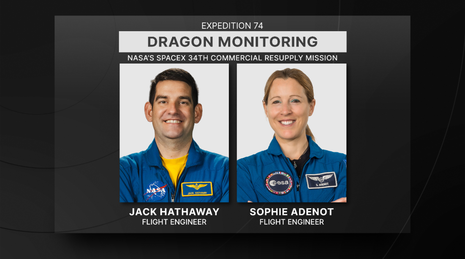NASA astronaut Jack Hathaway and ESA (European Space Agency) astronaut Sophie Adenot will monitor the arrival of the SpaceX Dragon cargo spacecraft from the International Space Station.