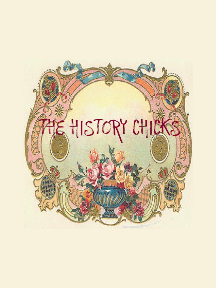 Ornate vintage floral frame with a central bouquet of roses and the words "THE HISTORY CHICKS" written across the top in bold red text.