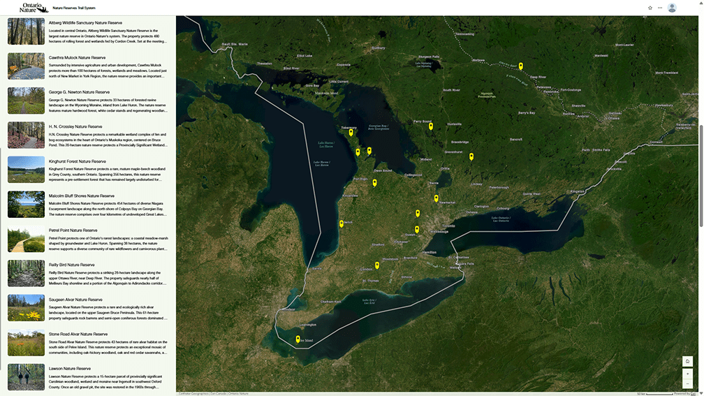 The Nature Reserve Trail System StoryMap is an interactive mapping tool combining maps and images to help visitors find and plan their trip to 13 of Ontario Nature's free public nature reserves